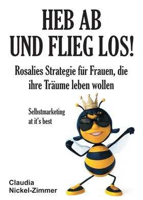 Nickel-Zimmer |  Heb ab und flieg los! | Buch |  Sack Fachmedien
