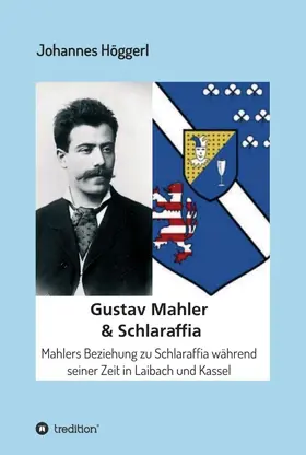 Höggerl |  Gustav Mahler & Schlaraffia | Buch |  Sack Fachmedien