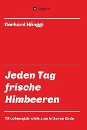 Hänggi |  Jeden Tag - frische Himbeeren | eBook | Sack Fachmedien
