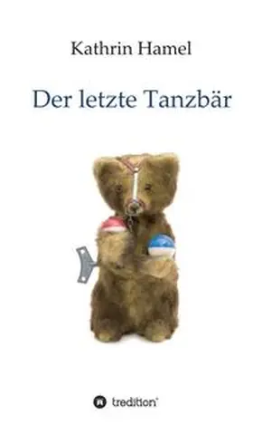 Hamel |  Der letzte Tanzbär | Buch |  Sack Fachmedien