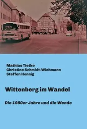 Tietke / Schmidt-Wichmann / Hennig |  Wittenberg im Wandel | eBook | Sack Fachmedien