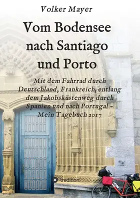 Mayer |  Vom Bodensee nach Santiago und Porto | Buch |  Sack Fachmedien