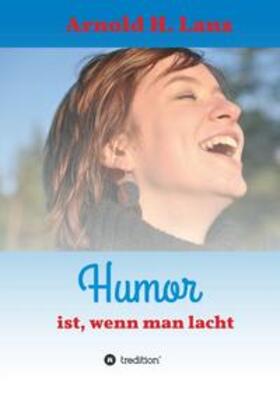 Lanz | Humor ist, wenn man lacht | Buch | 978-3-7482-1849-4 | sack.de