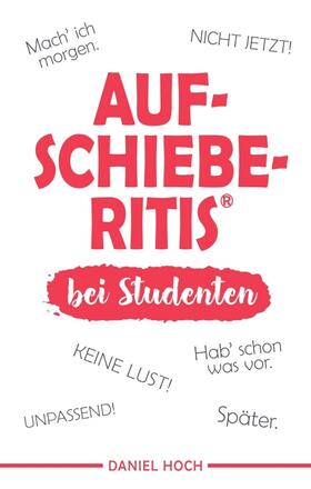 Hoch | Aufschieberitis bei Studenten | Buch | 978-3-7482-2002-2 | sack.de