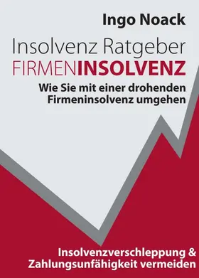 Noack | Insolvenz Ratgeber Firmeninsolvenz | Buch | 978-3-7482-2123-4 | www.sack.de