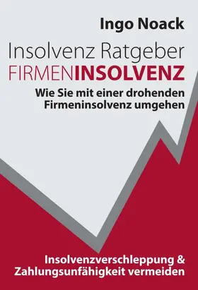 Noack | Insolvenz Ratgeber Firmeninsolvenz | Buch | 978-3-7482-2124-1 | www.sack.de