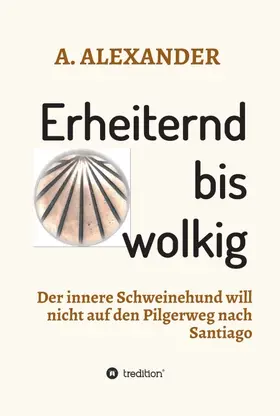 ALEXANDER | Erheiternd bis wolkig | Buch | 978-3-7482-2247-7 | www.sack.de