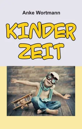 Wortmann |  Kinderzeit | Buch |  Sack Fachmedien