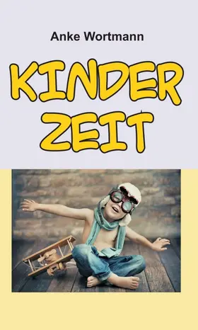 Wortmann |  Kinderzeit | Buch |  Sack Fachmedien