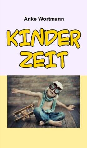 Wortmann |  Kinderzeit | eBook | Sack Fachmedien