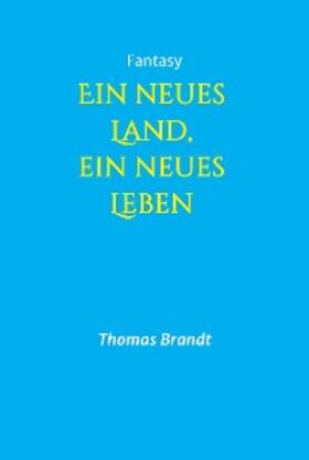 Brandt | Ein neues Land, ein neues Leben | E-Book | sack.de