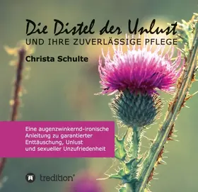 Schulte |  Die Distel der Unlust | Buch |  Sack Fachmedien