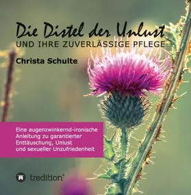 Schulte |  Die Distel der Unlust | Buch |  Sack Fachmedien