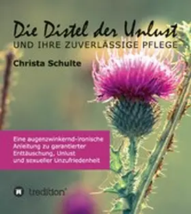 Schulte |  Die Distel der Unlust | eBook | Sack Fachmedien