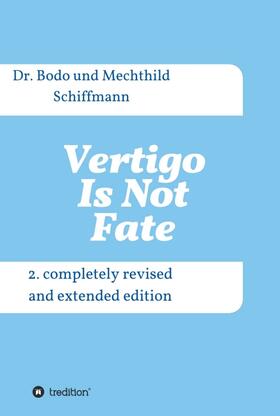 Schiffmann | Schiffmann, M: Vertigo Is Not Fate | Buch | 978-3-7482-2922-3 | sack.de