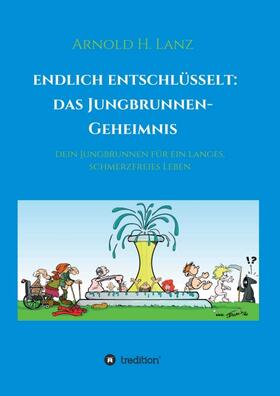 Lanz | Endlich enschlüsselt: Das Jungbrunnen-Geheimnis | Buch | 978-3-7482-2952-0 | sack.de