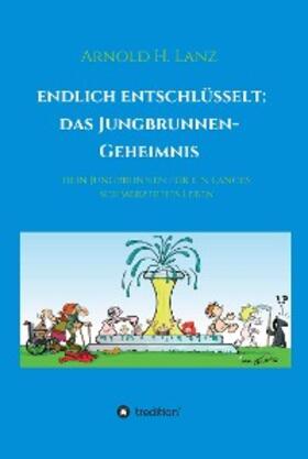 Lanz | Endlich entschlüsselt: Das Jungbrunnen-Geheimnis | E-Book | sack.de