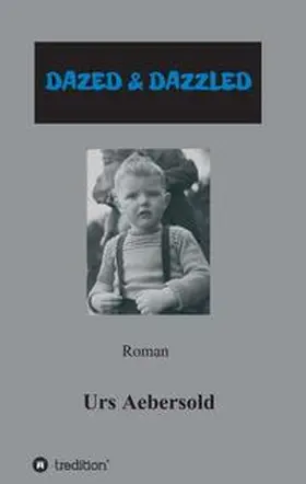 Aebersold | DAZED & DAZZLED | Buch | 978-3-7482-3012-0 | www.sack.de