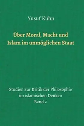 Kuhn |  Über Moral, Macht und Islam im unmöglichen Staat | eBook | Sack Fachmedien