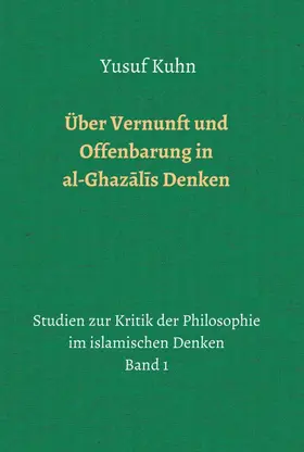 Kuhn |  Über Vernunft und Offenbarung in al-Ghaz¿l¿s Denken | Buch |  Sack Fachmedien