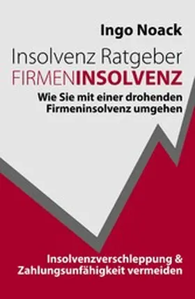 Noack |  Insolvenz Ratgeber Firmeninsolvenz | eBook | Sack Fachmedien