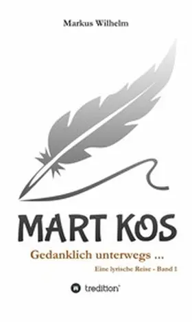 Wilhelm |  MART KOS - Gedanklich unterwegs ... | eBook | Sack Fachmedien