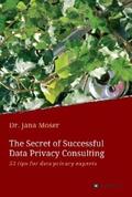 Moser |  The Secret of Successful  Data Privacy Consulting | eBook | Sack Fachmedien