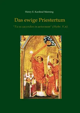 Kardinal Manning |  Das ewige Priestertum | Buch |  Sack Fachmedien