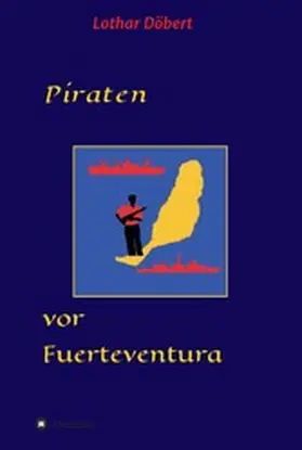 Döbert |  Piraten vor Fuerteventura | eBook | Sack Fachmedien