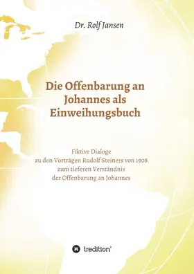 Jansen | Die Offenbarung an Johannes als Einweihungsbuch | Buch | 978-3-7482-3793-8 | www.sack.de