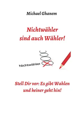 Ghanem |  Nichtwähler sind auch Wähler! | Buch |  Sack Fachmedien