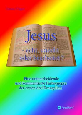 Unger | Jesus - echt, unecht oder bearbeitet? | Buch | 978-3-7482-4095-2 | sack.de