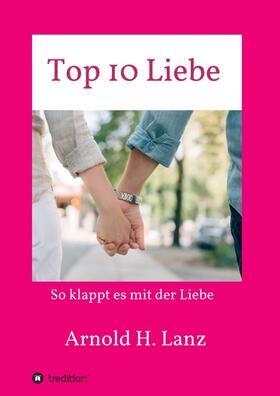 Lanz | Top 10 Liebe | Buch | 978-3-7482-4338-0 | sack.de