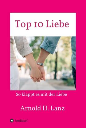 Lanz | Top 10 Liebe | Buch | 978-3-7482-4339-7 | sack.de