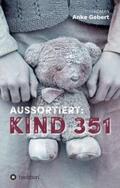 Gebert |  Aussortiert: Kind 351 | Buch |  Sack Fachmedien