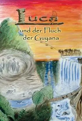 Erhardt |  Luca und der Fluch der Guyana | Buch |  Sack Fachmedien