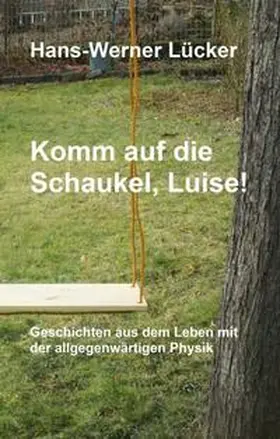 Lücker |  Komm auf die Schaukel, Luise! | Buch |  Sack Fachmedien