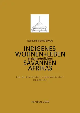Glombiewski |  Indigenes Wohnen und Leben in den nördlichen Savannen Afrikas | Buch |  Sack Fachmedien