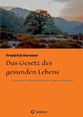 Vermeer | Das Gesetz des gesunden Lebens | Buch | 978-3-7482-5235-1 | www.sack.de