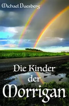 Duesberg |  Die Kinder der Morrigan | eBook | Sack Fachmedien