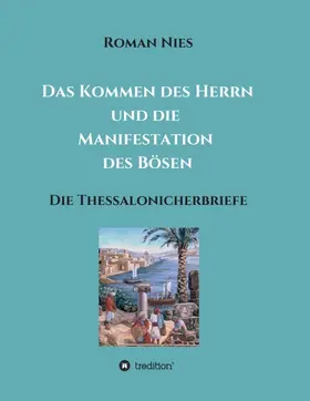 Nies |  Das Kommen des Herrn und die  Manifestation des Bösen | Buch |  Sack Fachmedien