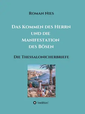 Nies |  Das Kommen des Herrn und die  Manifestation des Bösen | Buch |  Sack Fachmedien