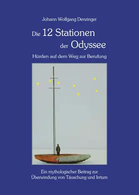 Denzinger |  Die 12 Stationen der Odyssee - Hürden auf dem Weg zur Berufung | Buch |  Sack Fachmedien