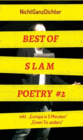 NichtGanzDichter | Best of Slam Poetry #2 | Buch | 978-3-7482-6036-3 | sack.de