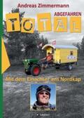 Zimmermann |  Total abgefahren - Mit dem Einachser ans Nordkap | Buch |  Sack Fachmedien