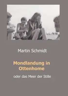 SCHMIDT |  Mondlandung in Ottenhome | Buch |  Sack Fachmedien