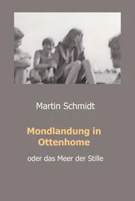 SCHMIDT |  Mondlandung in Ottenhome | Buch |  Sack Fachmedien