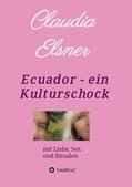 Elsner |  Ecuador - ein Kulturschock | Buch |  Sack Fachmedien