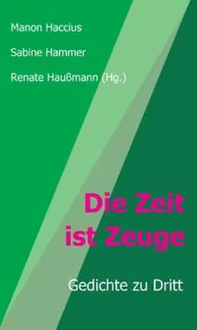 Haußmann / Manon Haccius / Hammer |  Die Zeit ist Zeuge | Buch |  Sack Fachmedien