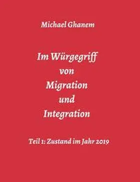 Ghanem |  Im Würgegriff von Migration und Integration | Buch |  Sack Fachmedien